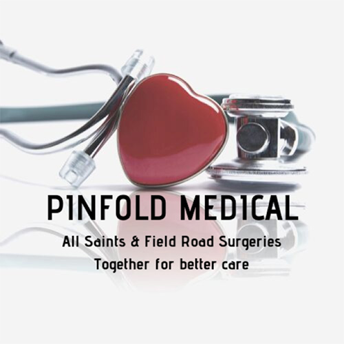 A stethoscope and heart with the words Pinfold Medical. All Saints and Field Road Surgeries. Together for better care.